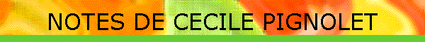 NOTES DE CECILE PIGNOLET